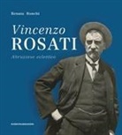 Renata Ronchi, Vincenzo Ammazzalorso - Vincenzo Rosati. Abruzzese eclettico (1859-1943)