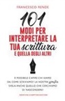 Francesco Rende - 101 modi per interpretare la tua scrittura e quella degli altri