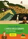 Arianna Di Genova, Daniela Tieni - L' amica delle giraffe. Anne Innis Dagg si racconta