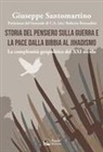 Giuseppe Santomartino - Storia del pensiero sulla guerra e la pace dalla Bibbia al Jihadismo. La complessità geopolitica del XXI secolo