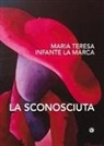 Maria Teresa Infante La Marca - La sconosciuta