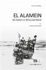 Lorenzo Cadeddu, Stefano Gambarotto - El Alamein. Gli italiani in Africa del Nord