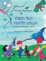 Giorgio Galimberti, Emma Grillo - Circo Blu e Vento Lollo. Storia di natura e arte