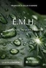 Francesca Ollin Vannini - EMH Emotional Memory Healing. La via delle emozioni