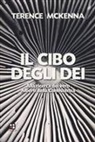 Terence Mckenna - Il cibo degli dei. Alla ricerca del vero albero della conoscenza