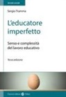 Sergio Tramma - L' educatore imperfetto. Senso e complessità del lavoro educativo