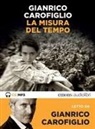 Gianrico Carofiglio, Gianrico Carofiglio - La misura del tempo letto da Gianrico Carofiglio. Audiolibro. CD Audio formato MP3 (Audiolibro)