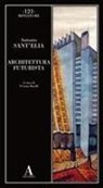 Antonio Sant'Elia, Viviana Birolli - Architettura futurista