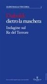 Aldo Dalla Vecchia - Diabolik dietro la maschera. Indagine sul Re del Terrore