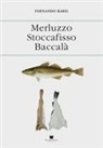 Fernando Raris - Merluzzo stoccafisso baccalà