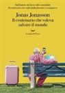 Jonas Jonasson - Il centenario che voleva salvare il mondo