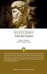 C. Tranquillo Svetonio, Francesco Casorati - Vita dei Cesari. Testo latino a fronte