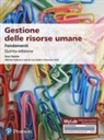Gary Dessler, Luca Solari, Francesco Virili - Gestione delle risorse umane. Fondamenti. Ediz. mylab. Con e-text
