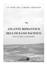 Marco Rossi - Atlante romantico del Pacifico