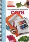 Imparare a dipingere con i pastelli a cera