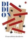 Joan Didion - Il suo ultimo desiderio