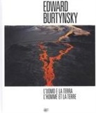 Edward Burtynsky, Enrica Viganò - L' uomo e la Terra-L'homme et la Terre