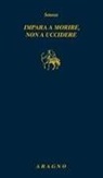 Lucio Anneo Seneca, Giuseppe Raciti - Impara a morire, non a uccidere