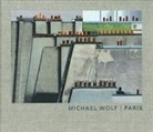 Michael Wolf - Paris. Ediz. italiana e inglese
