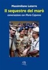 Mario Capanna, Massimiliano Latorre - Il sequestro del marò. Conversazione con Mario Capanna