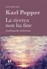 Karl R. Popper, Dario Antiseri - La ricerca non ha fine. Autobiografia intellettuale