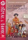 Stefano Bordiglioni, Stefano Tambellini - La ciurma di Capitan Quinto. Diario di bordo di una classe quinta