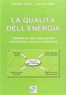 Daniele Cenni, Luciano Gaia - La qualità dell'energia. I disturbi in rete e sui carichi. Valutazioni, misure e soluzioni
