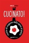 Annalisa Barbagli - Cucinato! Ricette di stagione dalla spesa al piatto