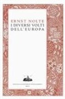 Ernst Nolte - I diversi volti dell'Europa