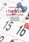 Massimo Canetta - I tarocchi giorno per giorno. Esercidiario giornaliero di tarologia