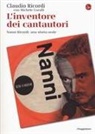 Michele Coralli, Claudio Ricordi - L' inventore dei cantautori. Nanni Ricordi: una storia orale