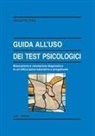 Giuseppe Crea - Guida all'uso dei test psicologici. Misurazione e valutazione diagnostica in un'ottica psico-educativa e progettuale