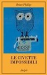 Brian Philips - Le civette impossibili