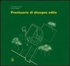 Francesco Cristiano, Roberto Mattei - Prontuario di disegno edile