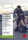 Steven E. Gutstein, Rachelle K. Sheely - Le attività di base modificate e autoregolazione, interazione in gruppo e creatività