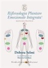 Eleonora Giordano, Debora Selmi - Riflessologia plantare emozionale integrata. Manuale pratico