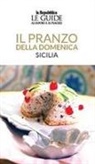 Il pranzo della domenica. Sicilia. Le guide ai sapori e ai piaceri