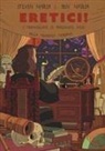 Ben Nadler, Steven Nadler - Eretici! I meravigliosi (e pericolosi) inizi della filosofia moderna