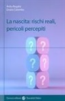 Grazia Colombo, Anita Regalia - La nascita: rischi reali, pericoli percepiti