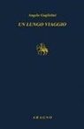 Angelo Guglielmi - Un lungo viaggio