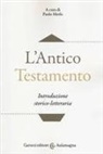 Paolo Merlo - L' Antico Testamento. Introduzione storico-letteraria