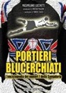 Massimiliano Lucchetti - Portieri blucerchiati. L'enciclopedia dei numeri 1 della Sampdoria
