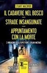 Stuart MacBride - Il cadavere nel bosco-Strade insanguinate-Appuntamento con la morte. 3 indagini per l'ispettore Logan McRae