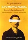 Luigi Pirandello, Paolo Bonacelli, Giovanni Maria Briganti, Cecilia D'amico - Il fu Mattia Pascal letto da Paolo Bonacelli con Cecilia d'Amico e Giovanni Maria Briganti. Audiolibro. CD Audio formato MP3 (Audiolibro)