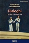 Ivan Paterlini, Daniele Ribola - Dialoghi sull'arte, la terapia, la cura