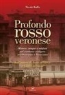 Nicola Ruffo - Profondo rosso veronese. Mistero, sangue e misfatti nel territorio scaligero tra Ottocento e Novecento
