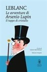 Maurice Leblanc, Gabriel-Aldo Bertozzi - Il tappo di cristallo. Le avventure di Arsenio Lupin
