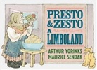 Maurice Sendak, Arthur Yorinks - Presto e Zesto a Limboland