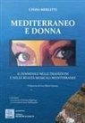 Cinzia Merletti - Mediterraneo e donna. Il femminile nelle tradizioni e nelle realtà musicali mediterranee