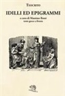 Teocrito, Massimo Rossi - Idilli ed epigrammi. Con testo greco a fronte